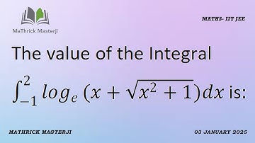 The value of the Integral of Log (x+sq.rt(x^2+1)) dx from -1 to 2 is : ?