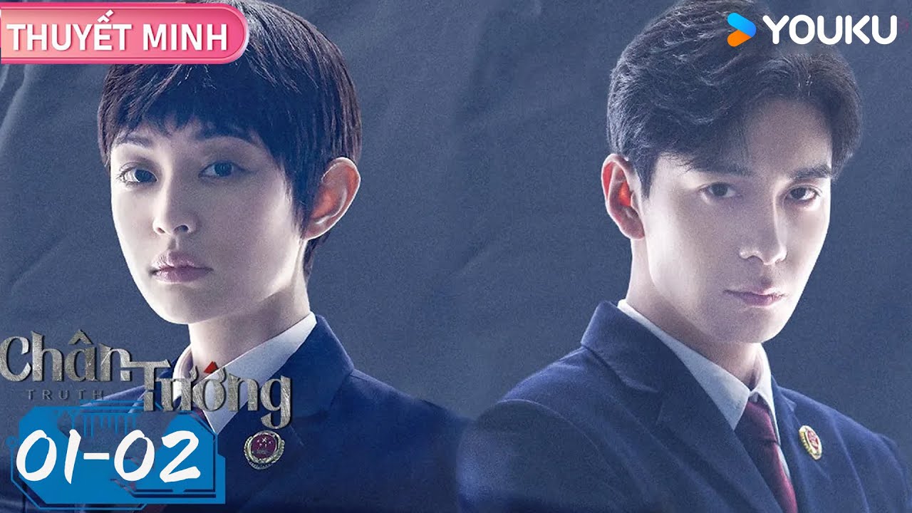 [THUYẾT MINH] Chân Tướng | Tập 01-02 | Phim Hình Sự | Trần Tinh Húc/Cái Nguyệt Hy | YOUKU
