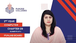PGC Lectures-Inter Part II-Punjab Board- Computer - Chapter 09- Lecture 02 - Elements Of C
