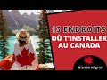 Immigrer au canada   les 13 endroits incontournables o tu peux tinstaller