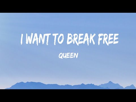 Queen I Want To Break Free Lyrics