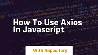 how to use axios in javascript