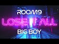 ROOM9, BIG BOY - Lose it all [Official Lyric Video]