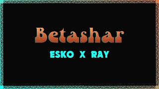 Esko x Ray - Betashar