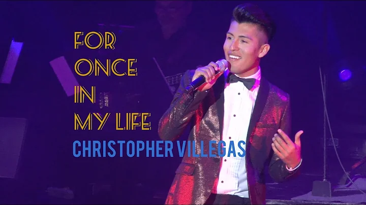 For Once In My Life - Christopher Villegas