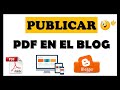 ▶️ Como SUBIR e INSERTAR un Archivo PDF 📑 en BLOGGER 2021