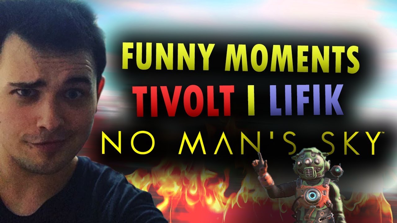 TIVOLT I LIFIK FUNNY MOMENTS | No Man's Sky