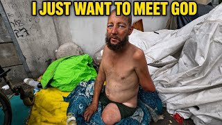 I Just Want to Meet God” – Interview With a Quadruple Amputee Living on the Streets
