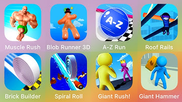Muscle Rush,Blob Runner 3D,AZ Run,Roof Rails,Brick Builder,Spiral Roll,Giant Rush,Giant Hammer