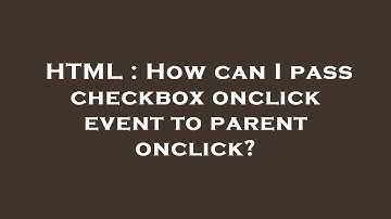 HTML : How can I pass checkbox onclick event to parent onclick?