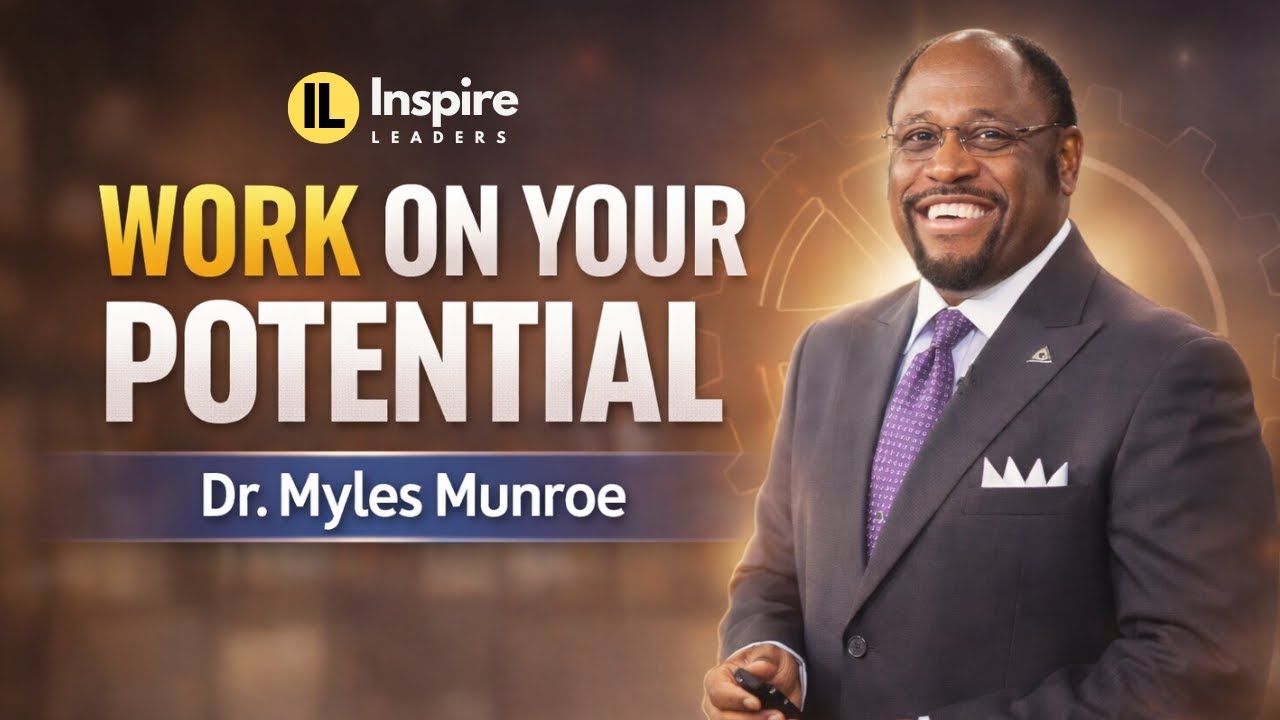 How to Work on Your Potential | Dr. Myles Munroe (Motivational Speech ...