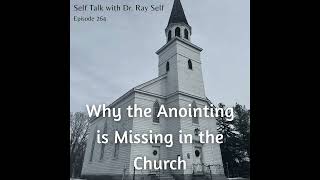 Why the Anointing is Missing in the Church