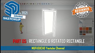 [PART 5] Sketchup 2021 Rectangle And Rotated Rectangle Essential Training For Beginner