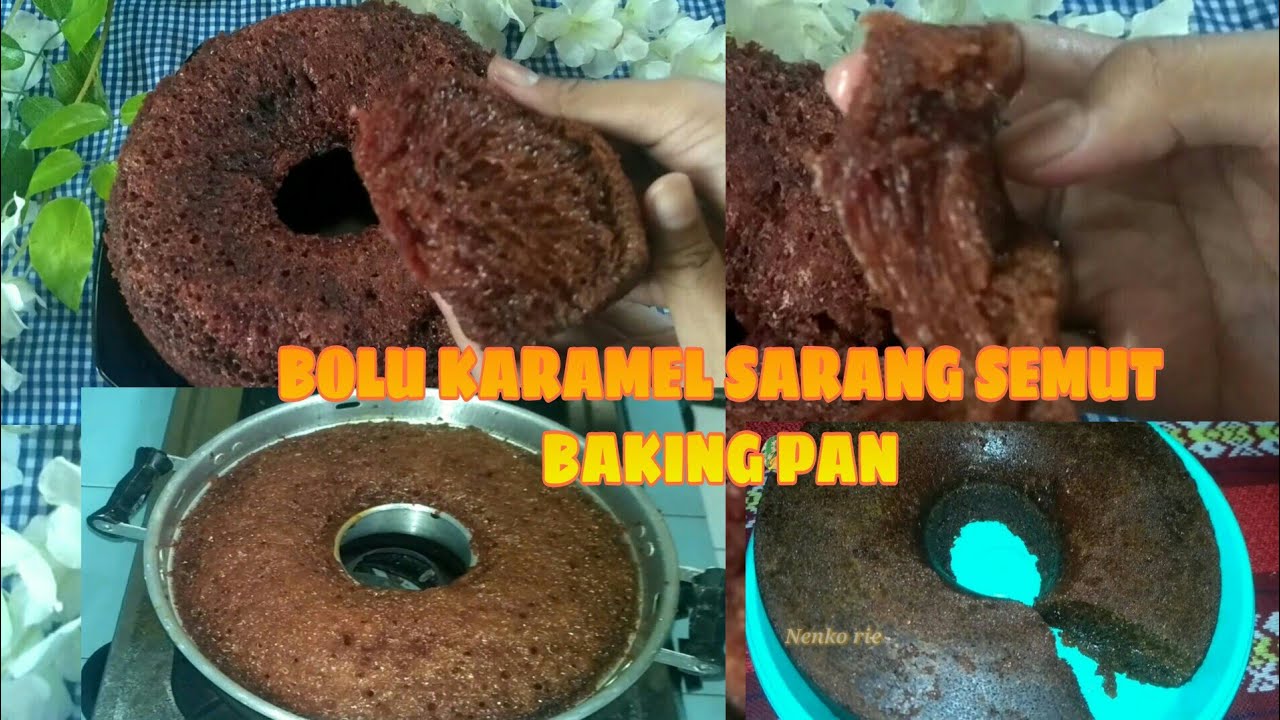 Resep Bolu Karamel Sarang Semut Baking Pan | Anti Gagal | No Mixer - Youtube Resep Bolu Karamel Sarang Semut Baking Pan | Anti Gagal | No Mixer - Youtube