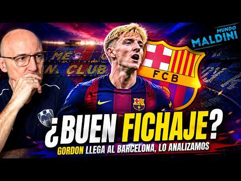 GOOD SIGNING OR RISKY BET? GORDON TO BARCELONA, FULL ANALYSIS