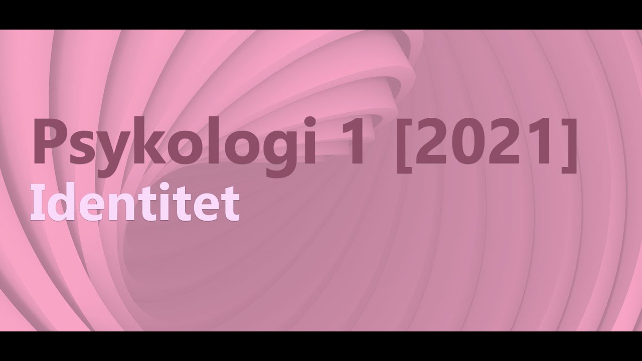 Psykologi 1 - Identitet (2021)