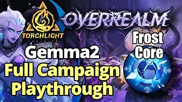 Gemma2 Frost Core | Full Campaign Playthrough | Season 10 Overrealm