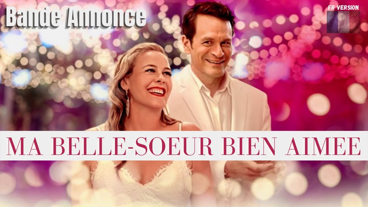 MA BELLE-SOEUR BIEN AIMEE - Bande Annonce VF (2022) #trailerschannel