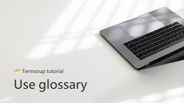 Use glossary