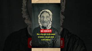 69 Children?! The Most Fertile Woman in History #history #facts #shorts