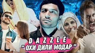 Dazzle - Охи дили Модар 🥲🖤🥲 Дазл - Ohi dili Modar ( 2023 )