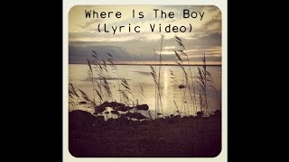 Video thumbnail of "Where Is The Boy? (Lyric Video) by Gina Cimmelli"