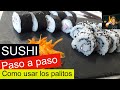 Sushi !!! paso a paso y como usar los palitos !