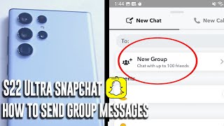 Samsung S22 Ultra - Snapchat - How To Send Group Messages