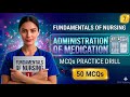 FON-Administration of Medication MCQs | Top 50 Questions with Answers | Fundamentals of Nursing 2026
