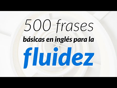 500 frases básicas en inglés para la fluidez