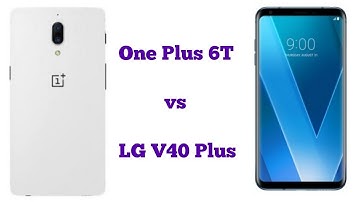 OnePlus 6T vs LG V40 Speed Test and Comparison!