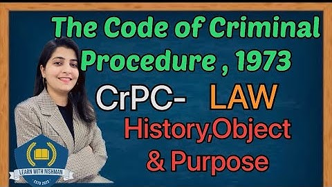 History, object & Purpose of CrPC | Law|The Code of Criminal Procedure,1973 | Learn With NISHMAN