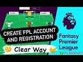 How to make FPL account | Fantasy Premier League Registration 2020 | Clear Way | Step by Step.