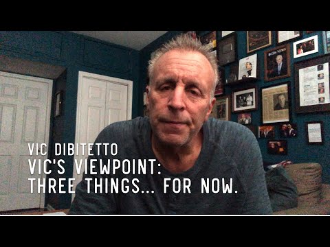 Vic's Viewpoint: Three things… for now. | VicDiBitetto.net