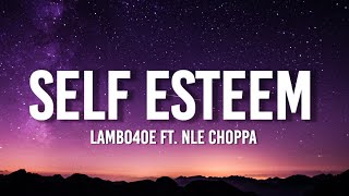 Lambo4oe - Self Esteem (sped up) (Lyrics) ft. NLE Choppa [TikTok Song] Resimi