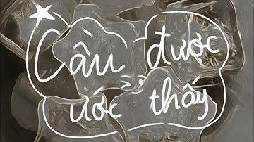 ✭Cầu được ước thấy - Thu hút điều ước