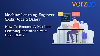 Who is a Machine Learning Engineer Skills Required to Become a Machine Learning Engineer | Verzeo