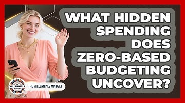 What Hidden Spending Does Zero-based Budgeting Uncover? - The Millennials Mindset
