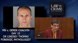MN v. Derek Chauvin Trial Day 10 - Dr Lindsey Thomas - Forensic Pathologist