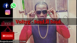 Voltyg - Soul to Soul ( Dancehall May 2018 )