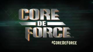 Core De Force - Coming Fall 2016