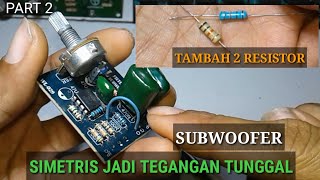 modif subwoofer simetris jadi tegangan tunggal part.2