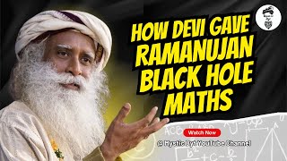 How Devi Gave Ramanujan Black Hole Maths | Navratri Special with Sadhguru