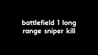 BATTLEFIELD 1 CROSS MAP KILL