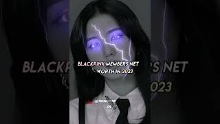 BLACKPINK Members net worth in 2023 / #shorts #kpop #viral #blackpink #rosé #jisoo #jennie #lisa