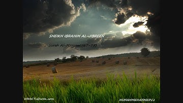 الشيخ إبراهيم بن جبرين (سورة مريم 67-75) Ibrahim Jibreen