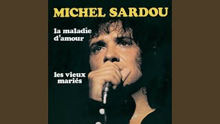 Video thumbnail of "Michel Sardou - La maladie d'amour"