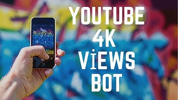Youtube View Bot [4kViews]