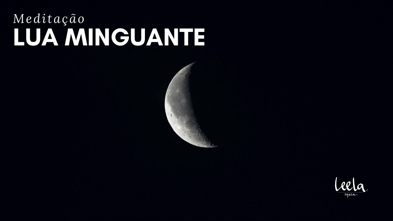 Meditação - Lua Minguante