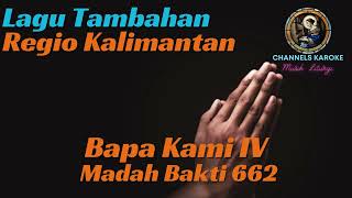 Bapa Kami IV - Instrumen Karoke MB 662 (Lagu Tambahan Regio Kalimantan; Gaya Dayak Kandayan)